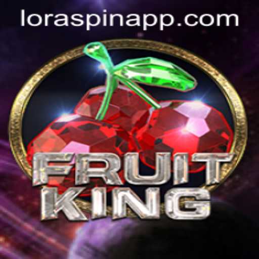FruitKing: Dive into the Exciting World of LORASPIN