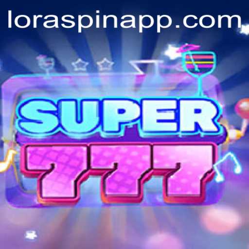 Dive into the Excitement of Super777 with LORASPIN